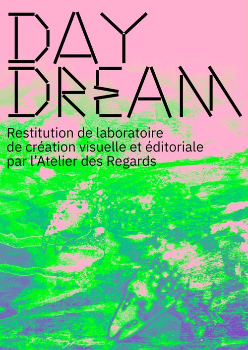 Sortie de résidence - "Day Dream" par l'Atelier des regards